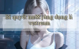 Bí quyết nn88 ứng dụng livestream