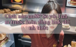 Cách nào nn88 so với 1 năm trước luôn dùng link chính thức