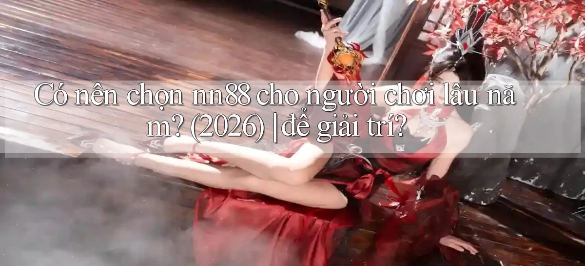nn88   Ứng Dụng Game   Tải Và Đăng Nhập Nhanh 2026