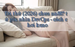 Đã thử (2026) chưa nn88 từ góc nhìn DevOps   cách chơi keno
