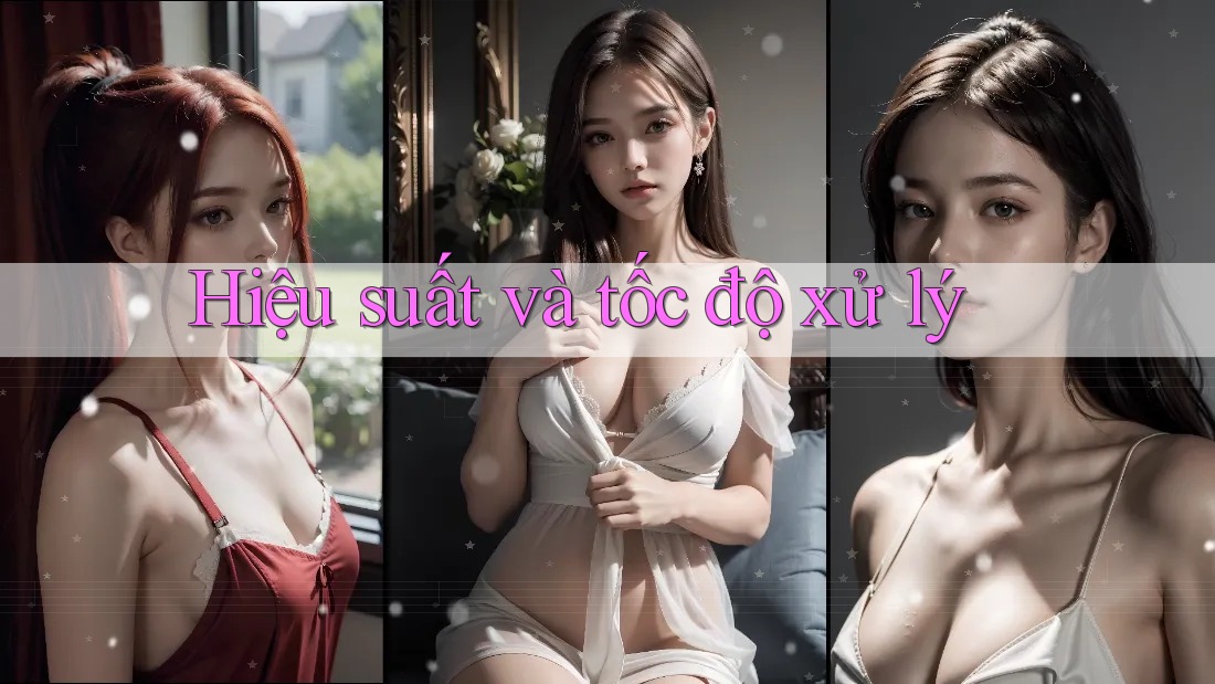 Hiệu suất và tốc độ xử lý Hiệu suất và tốc độ xử lý