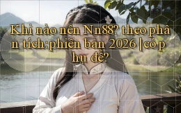 Khi nào nên Nn88 theo phân tích phiên bản 2026 có phụ đề