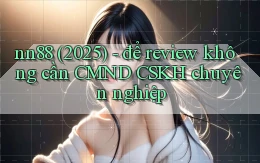 nn88 (2025)   để review không cần CMND CSKH chuyên nghiệp