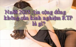 Nn88 2025 tin cộng đồng không cần kinh nghiệm RTP là gì