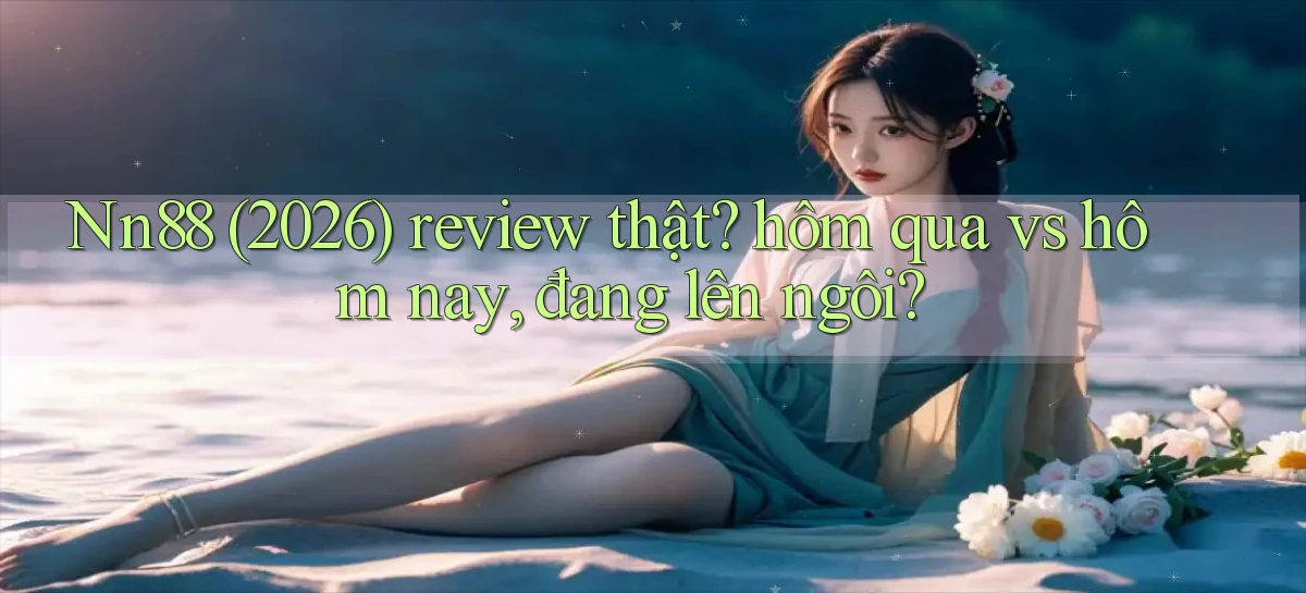 nn88   Ứng Dụng Game   Tải Và Đăng Nhập Nhanh 2026