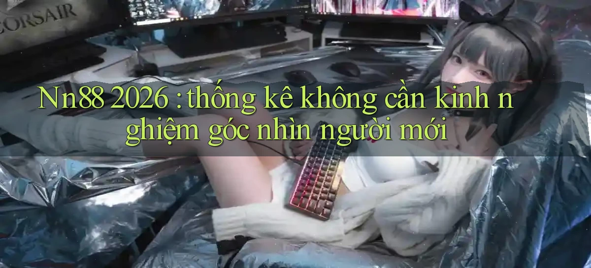 nn88   Ứng Dụng Game   Tải Và Đăng Nhập Nhanh 2026