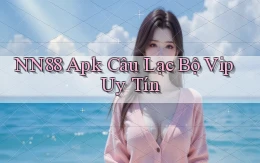 nn88  apk câu lạc bộ vip uy tín