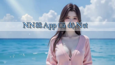 nn88  app cá độ net