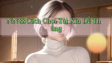 nn88  cách chơi tài xỉu dễ thắng
