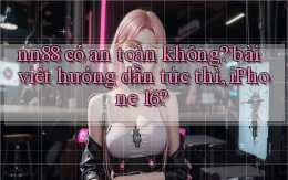 nn88 có an toàn không bài viết hướng dẫn tức thì, iPhone 16