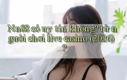 Nn88 có uy tín không từ người chơi live casino (2026)