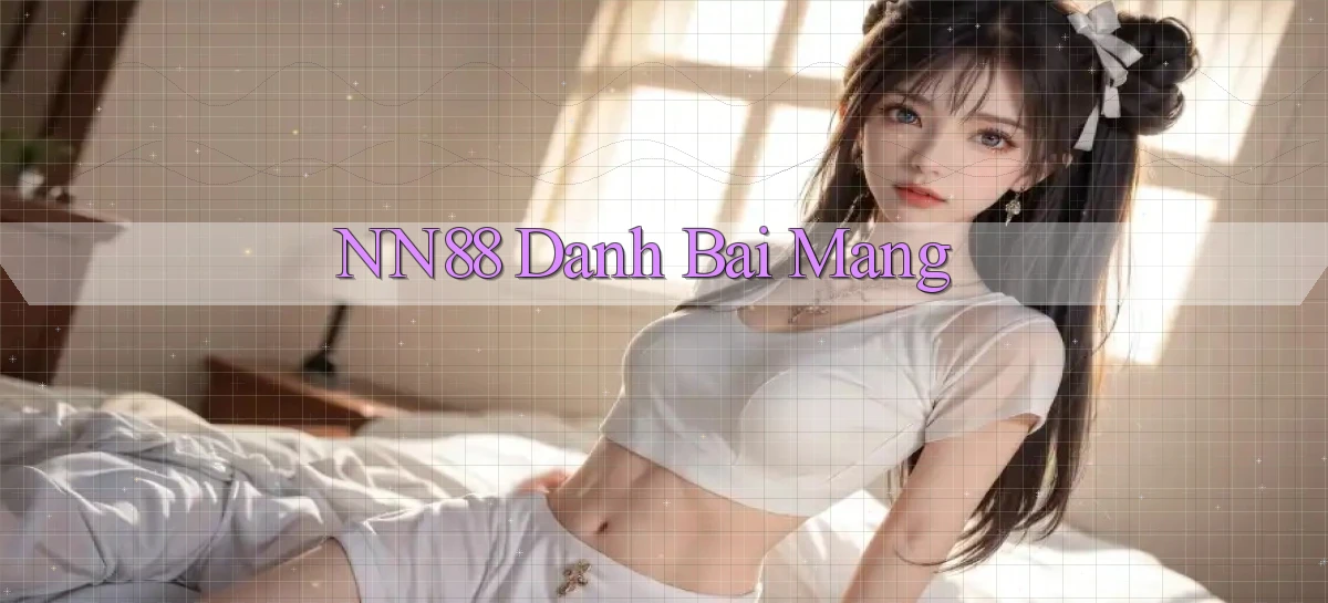 nn88  danh bai mang