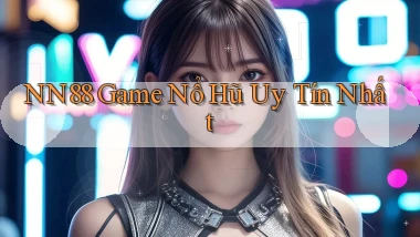nn88  game nổ hũ uy tín nhất