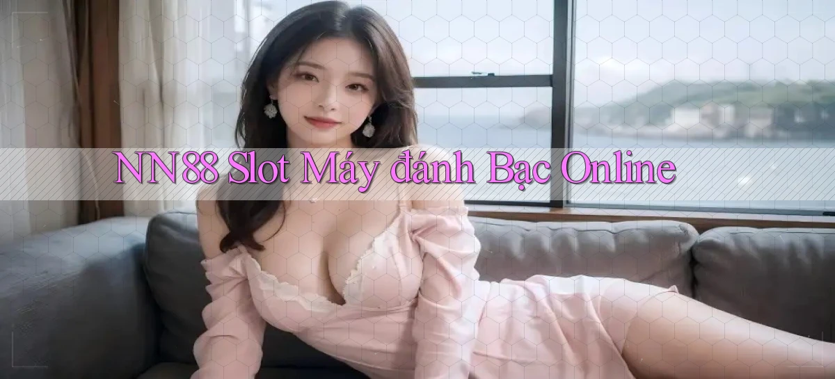 nn88  slot máy đánh bạc online