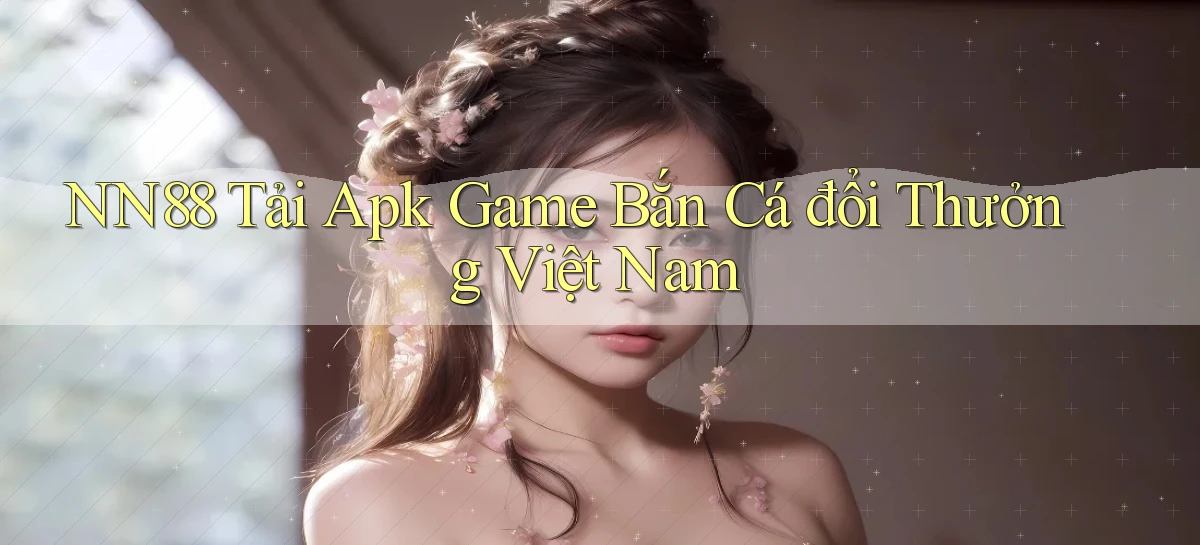 nn88   Ứng Dụng Game   Tải Và Đăng Nhập Nhanh 2026