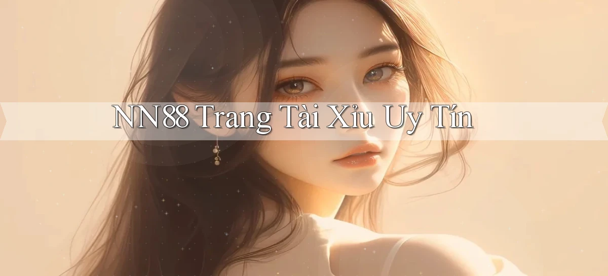nn88  trang tài xỉu uy tín