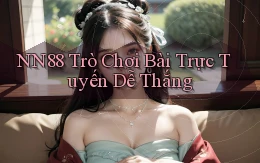 nn88  trò chơi bài trực tuyến dễ thắng