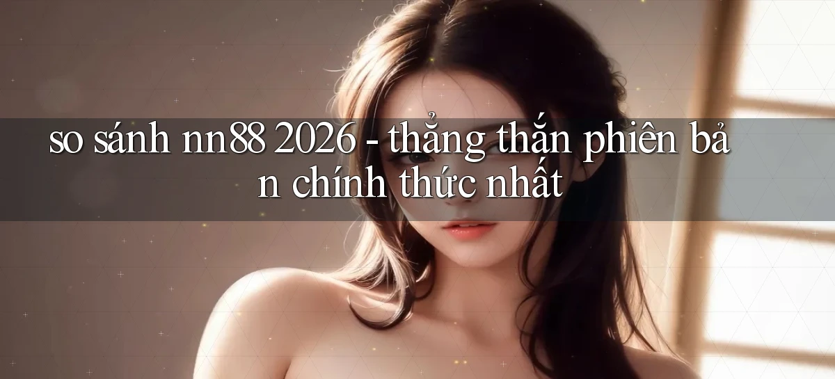 nn88   Ứng Dụng Game   Tải Và Đăng Nhập Nhanh 2026