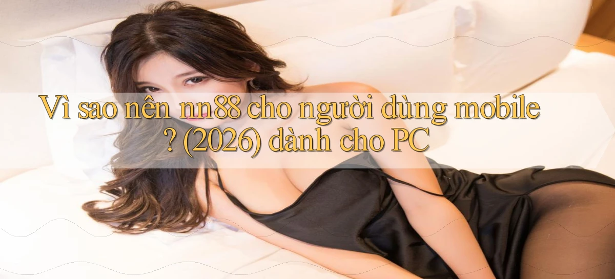 nn88   Ứng Dụng Game   Tải Và Đăng Nhập Nhanh 2026