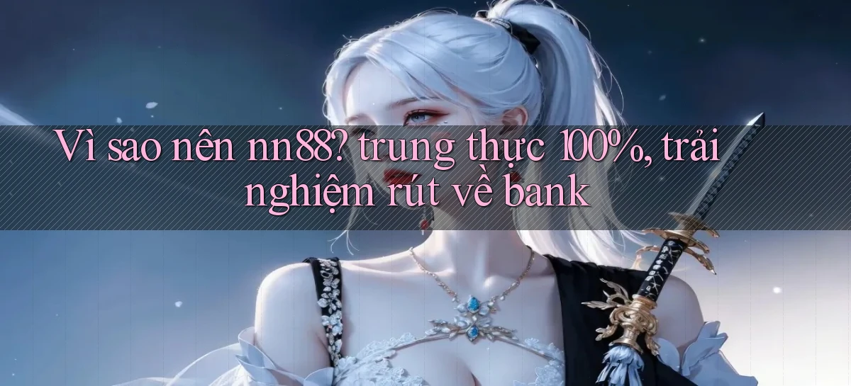 nn88   Ứng Dụng Game   Tải Và Đăng Nhập Nhanh 2026